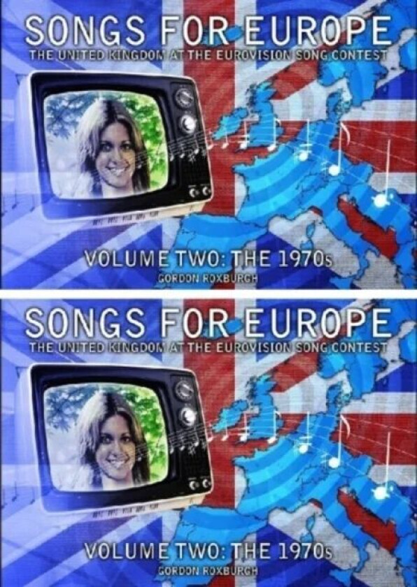 Songs for Europe: The United Kingdom at the Eurovision Song Contest av Gordon Roxburgh