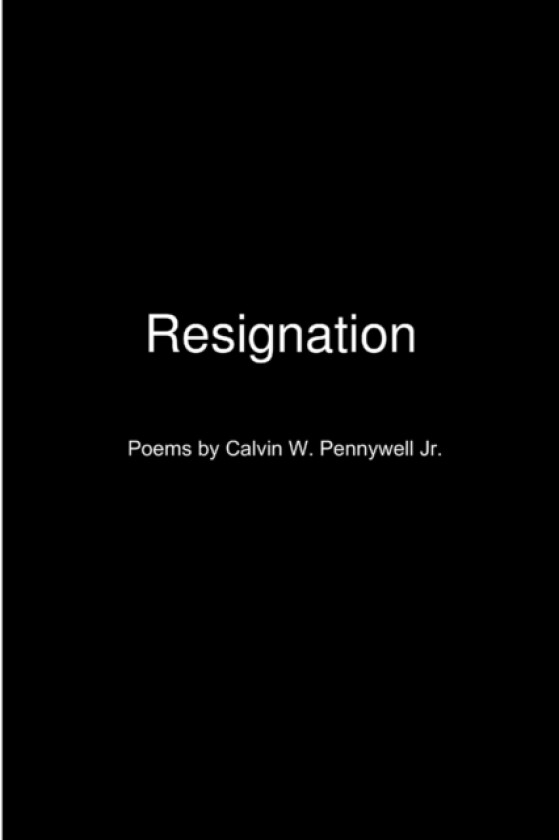 Resignation av Calvin Pennywell Jr. (Paperback)