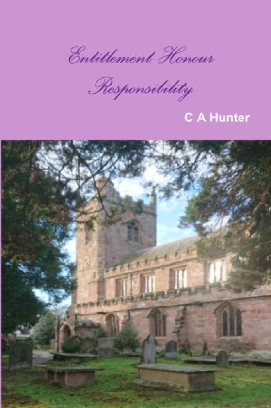 Entitlement Honour Responsibility av C a Hunter (Paperback)