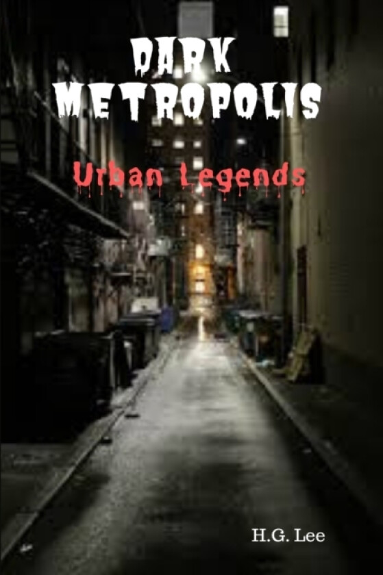 Dark Metropolis: Urban Legends av H.G. Lee (Paperback)