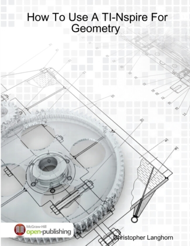 How To Use A TI-Nspire For Geometry av Christopher Langhorn (Paperback)