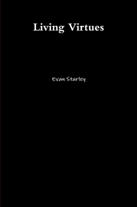 Living Virtues av Evan Starley (Paperback)