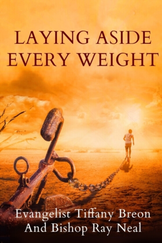 Laying Aside Every Weight av Evangelist Tiffany And (Paperback)