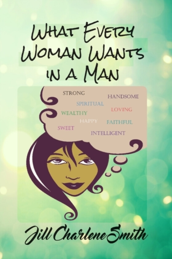 What Every Woman Wants in a Man av Jill Charlene Smith (Paperback)