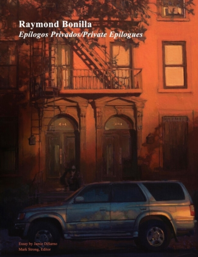 Raymond Bonilla: Epilogos Privados/Private Epilogues av Mark Strong, Jamie DiSarno (Paperback)