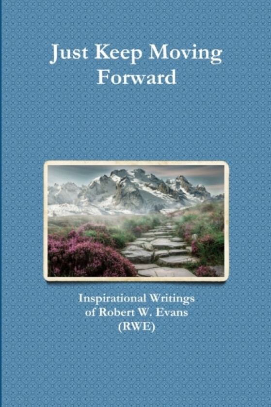 Just Keep Moving Forward av Robert Evans (Paperback)