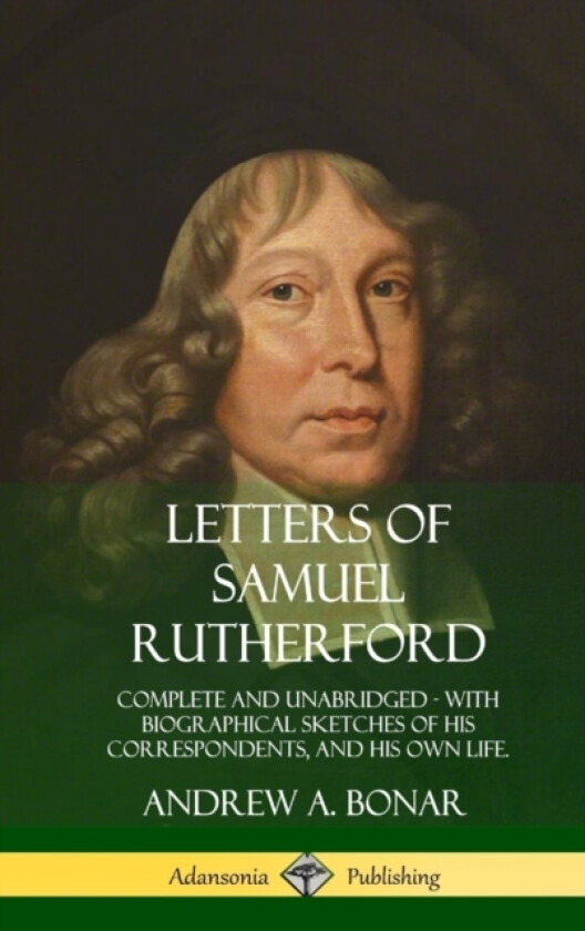 Letters of Samuel Rutherford av Samuel Rutherford, Andrew a Bonar (Hardcover)