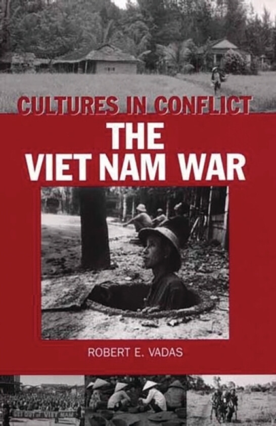 Cultures in Conflict--The Viet Nam War av Robert E. Vadas (Hardcover)
