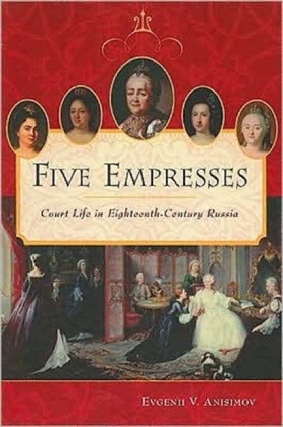 Five Empresses av Evgenii V. Anisimov (Paperback)