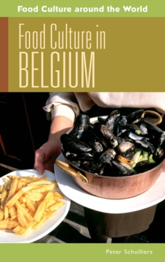 Food Culture in Belgium av Peter Scholliers (Hardcover)