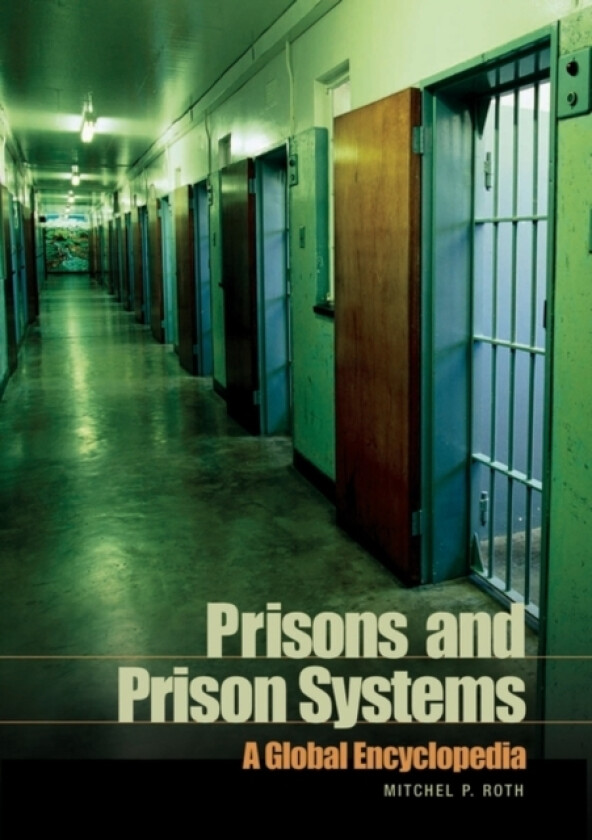 Prisons and Prison Systems av Mitchel P. Roth (Hardcover)