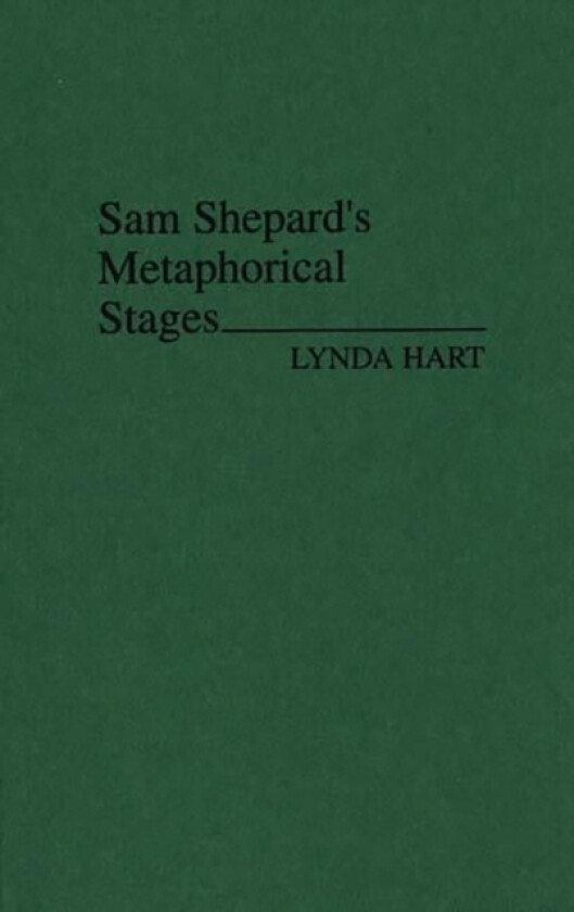 Sam Shepard's Metaphorical Stages av Lynda Hart (Hardcover)
