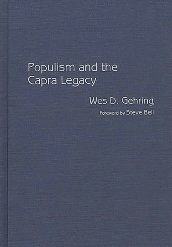 Populism and the Capra Legacy av Wes D. Gehring (Hardcover)