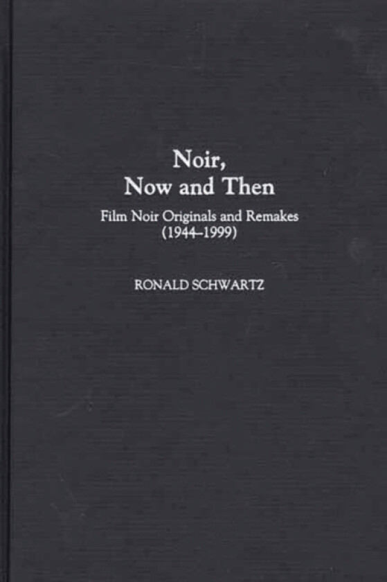 Noir, Now and Then av Ronald Schwartz (Hardcover)