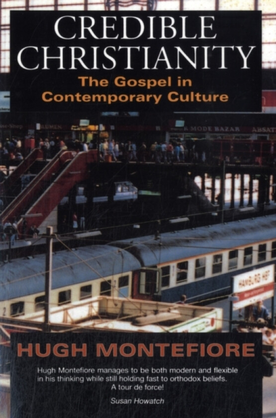 Credible Christianity av Hugh Montefiore (Paperback)