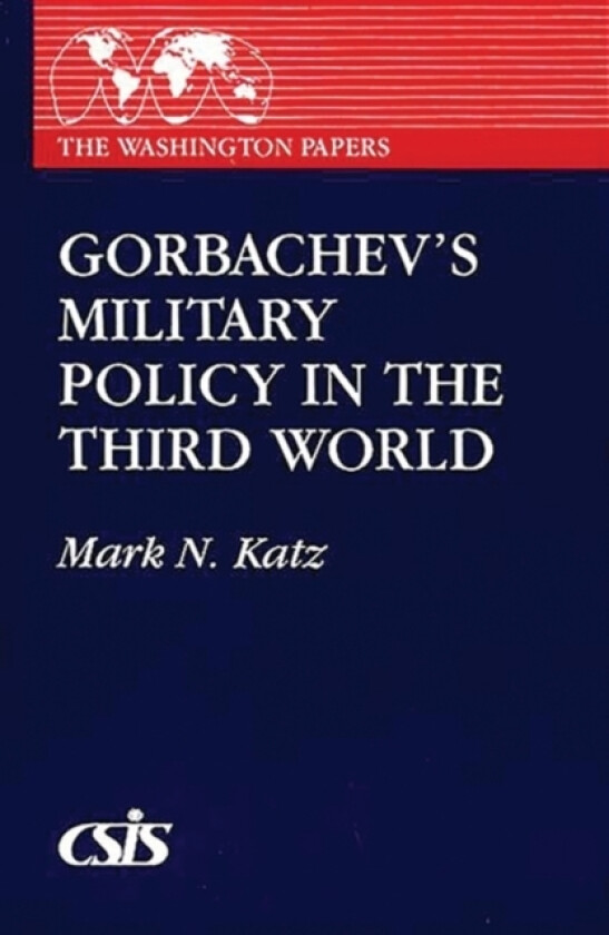Gorbachev's Military Policy in the Third World av Mark N. Katz (Paperback)