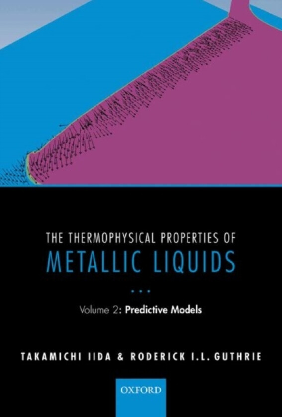 The Thermophysical Properties of Metallic Liquids av Takamichi Iida, Roderick I.L. Guthrie (Hardcover)