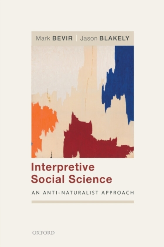 Interpretive Social Science av Mark Bevir, Jason Blakely (Paperback)