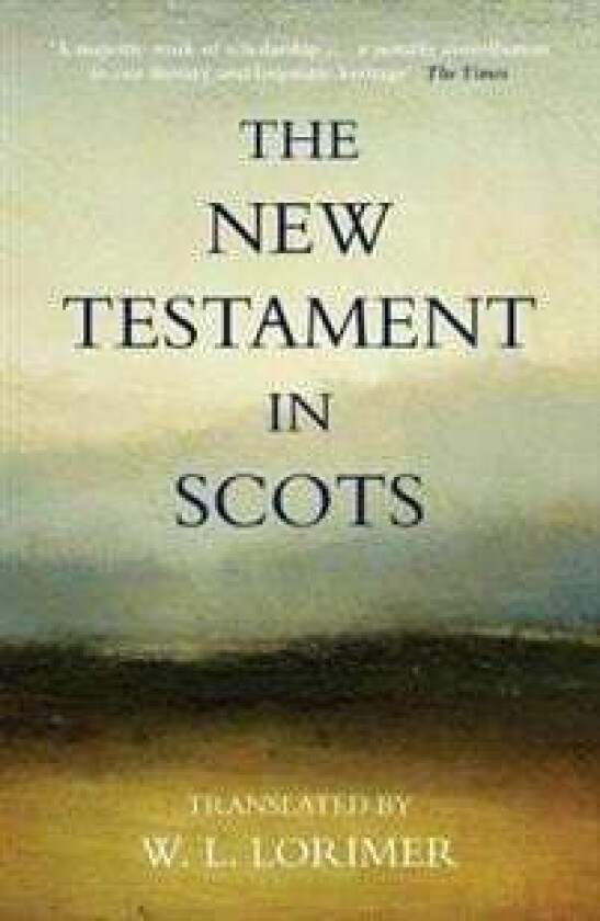 The New Testament In Scots av William L. Lorimer