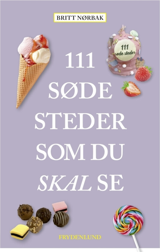 111 søte steder du må se | Britt Nørbak | Språk: Dansk