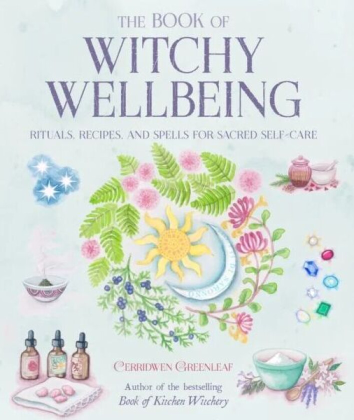 The Book of Witchy Wellbeing av Cerridwen Greenleaf