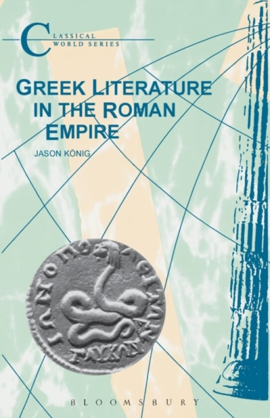 Greek Literature in the Roman Empire av Professor Jason Konig (Paperback)