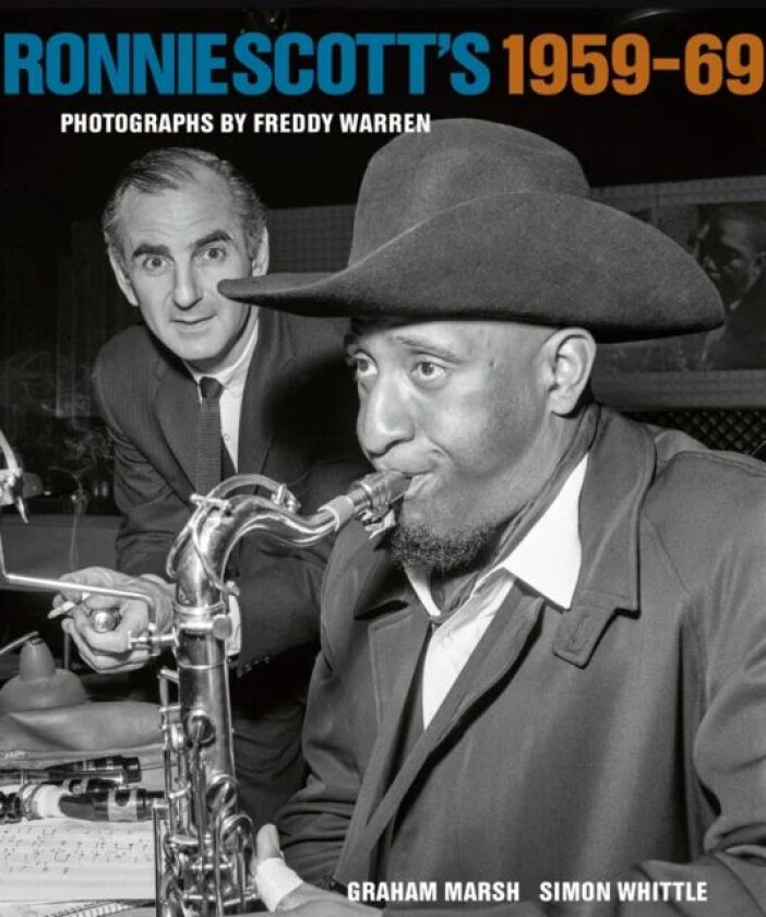 Ronnie Scott's 1959-69 av Graham Marsh, Simon Whittle