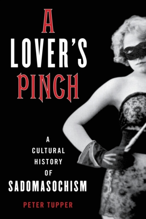 A Lover's Pinch av Peter Tupper (Hardcover)