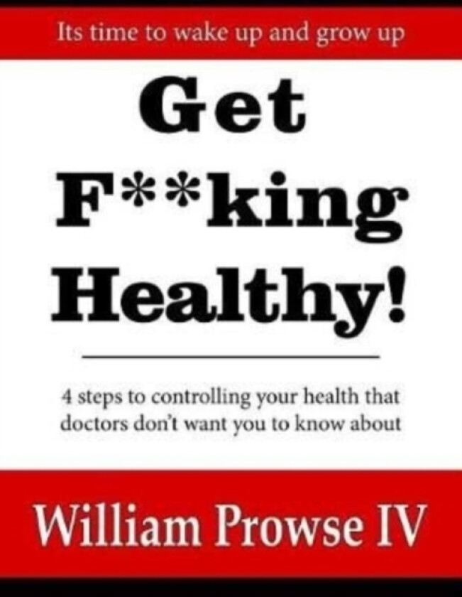 Get F**king Healthy! av William Errol IV Prowse (Paperback)