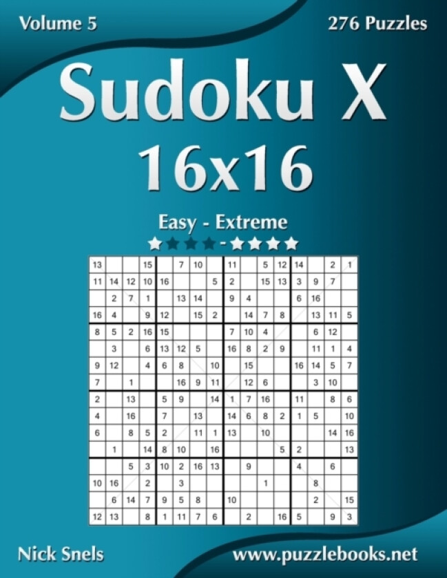 Sudoku X 16x16 - Easy to Extreme - Volume 5 - 276 Puzzles av Nick Snels (Paperback)