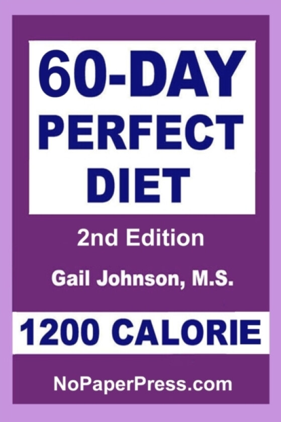 60-Day Perfect Diet - 1200 Calorie av Gail Johnson (Paperback)