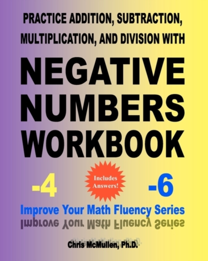 Practice Addition, Subtraction, Multiplication, and Division with Negative Numbers Workbook av Chris PH D McMullen (Paperback)