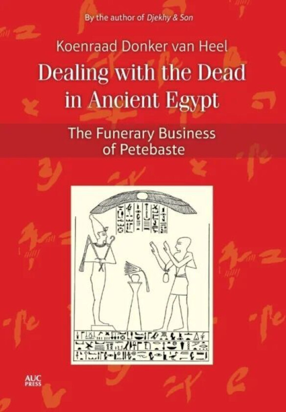 Dealing with the Dead in Ancient Egypt av Koenraad Donker Van Heel