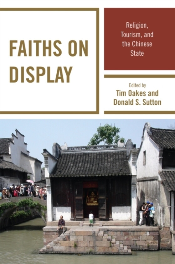 Faiths on Display av Tim Oakes, Donald S. Sutton (Hardcover)