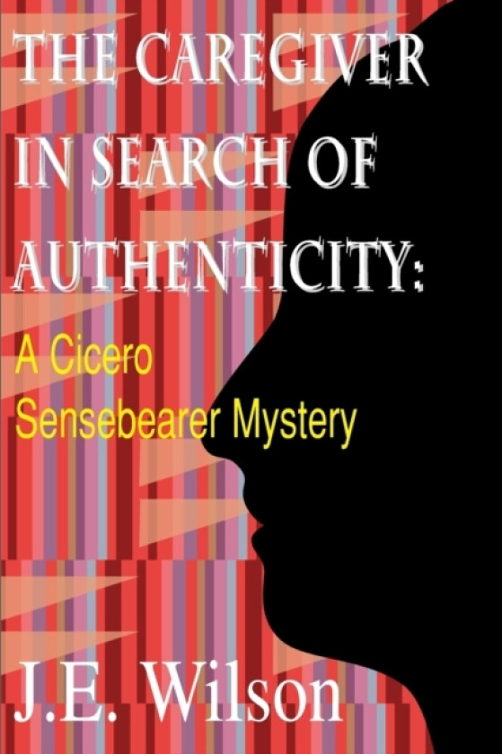 The Caregiver in Search of Authenticity av Jean Ellen Wilson (Paperback)