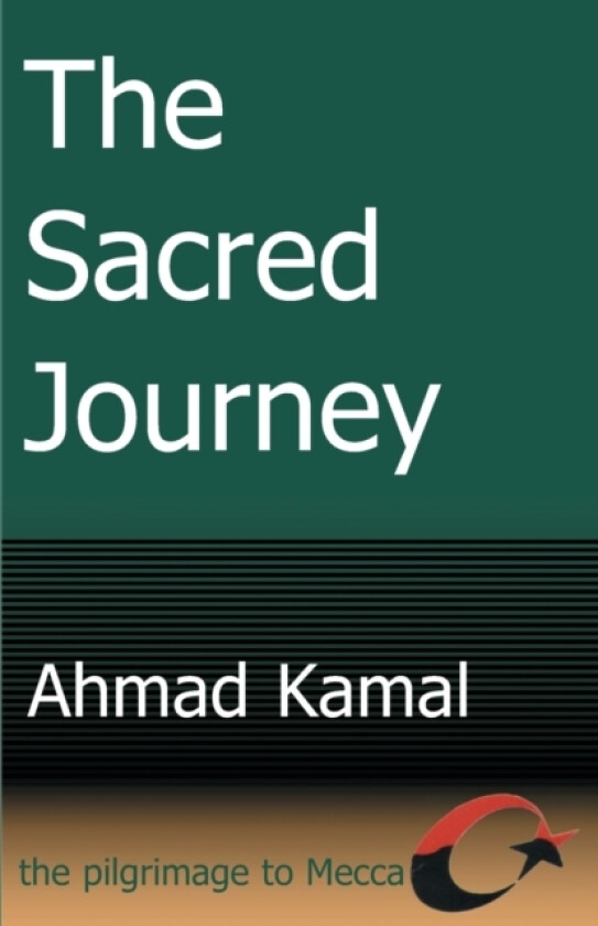 The Sacred Journey av Ahmad Kamal (Paperback)
