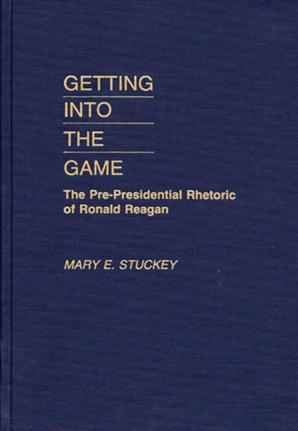 Getting Into the Game av Mary E. Stuckey (Hardcover)