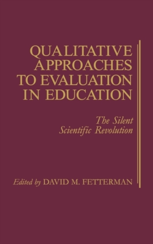 Qualitative Approaches to Evaluation in Education av David Fetterman (Hardcover)