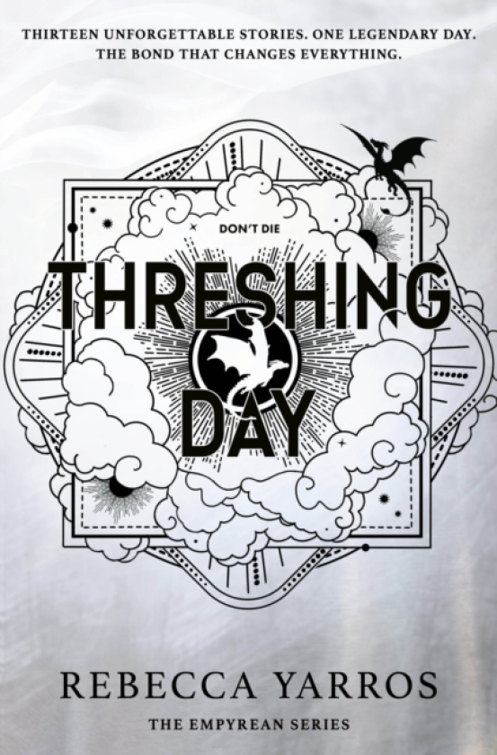 Threshing Day (Standard Edition) Return to the Empyrean world with thirteen stories starring your favourite Fourth Wing characters.