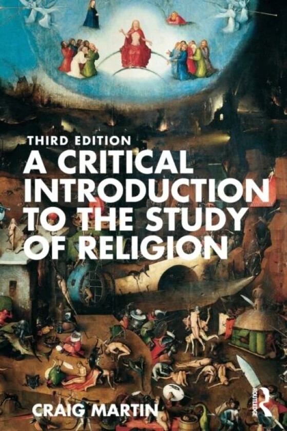 A Critical Introduction to the Study of Religion av Craig Martin