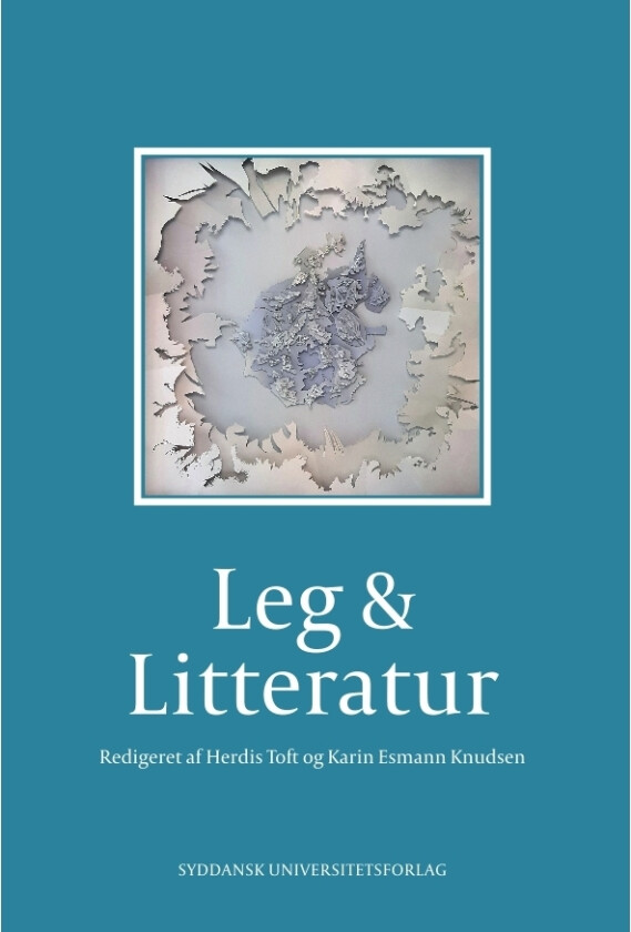 Lek & litteratur | Herdis Toft, Karin Esmann Knudsen (red.) | Språk: Dansk