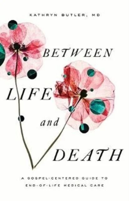 Between Life and Death av Kathryn Butler