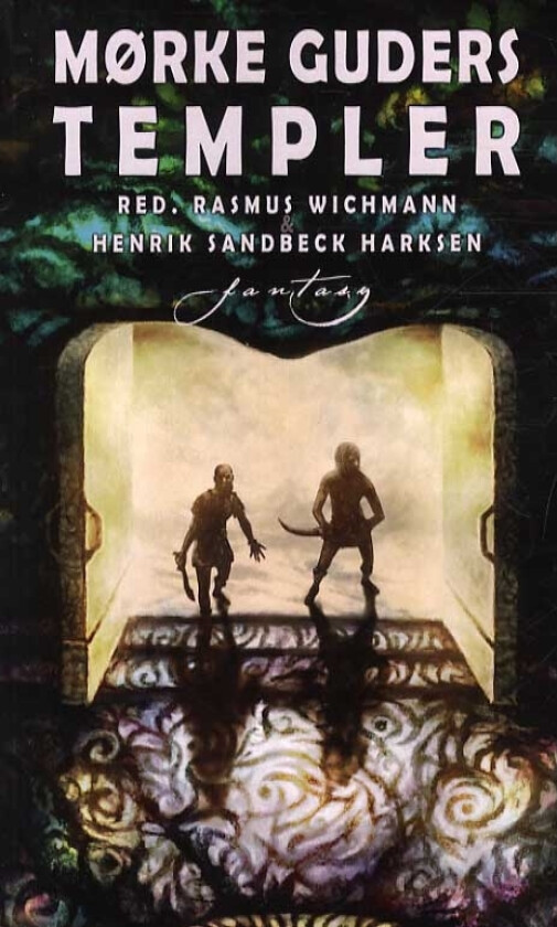 Mørke guders templer | Red. Rasmus Wichmann & Henrik Sandbeck Harksen | Språk: Dansk
