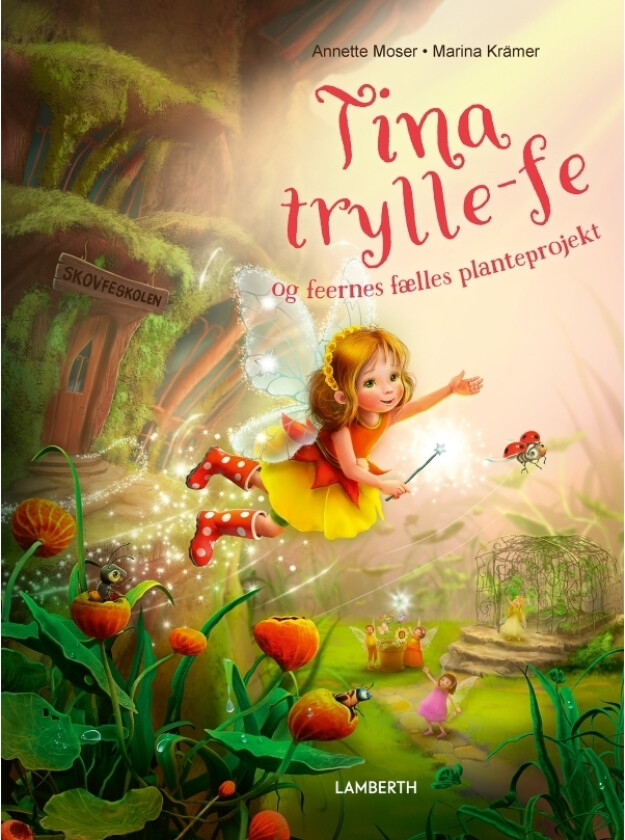 Tina trolldronning-fe og fjernernes felles planteprosjekt | Annette Moser | Språk: Dansk