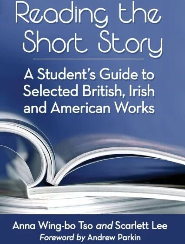 Reading the Short Story av Anna Wing-bo Tso, Scarlett Lee
