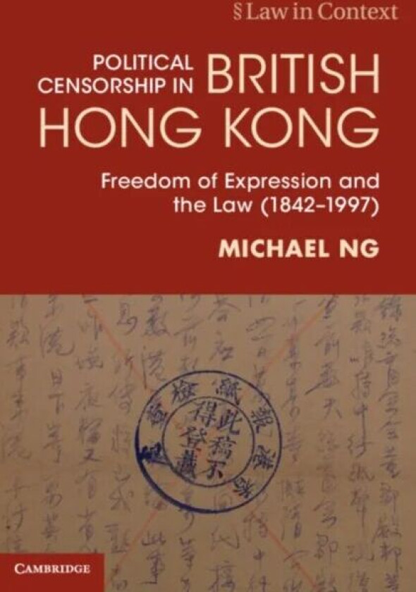 Political Censorship in British Hong Kong av Michael (The University of Hong Kong) Ng
