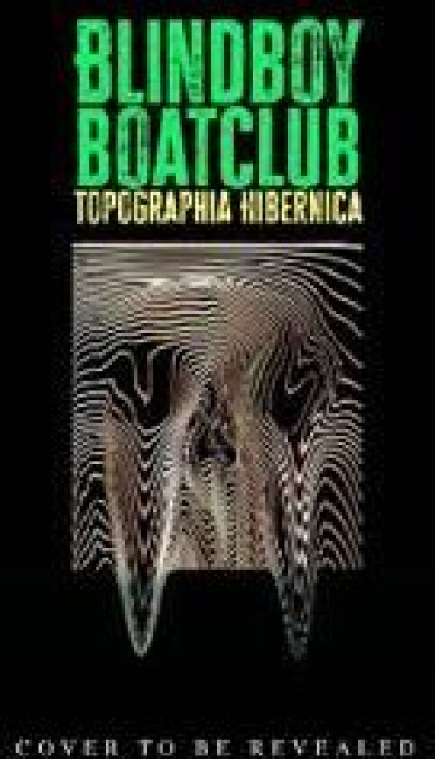 Topographia Hibernica av Blindboyboatclub