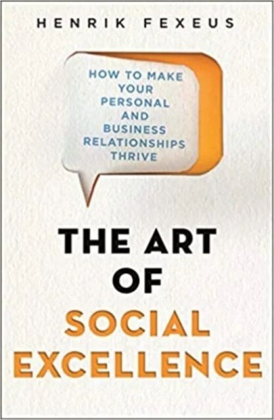 The Art of Social Excellence av Henrik Fexeus