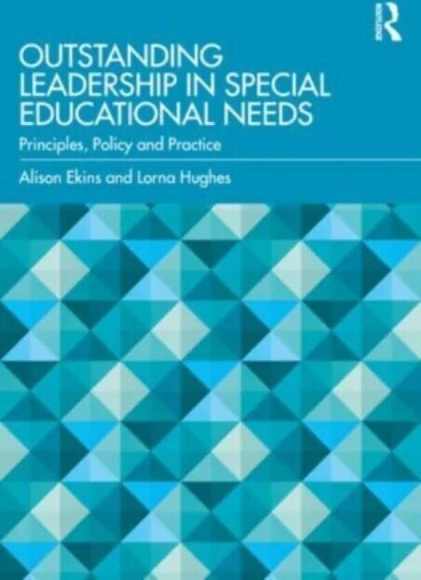 Outstanding Leadership in Special Educational Needs av Alison (University of Canterbury UK) Ekins, Lorna Hughes