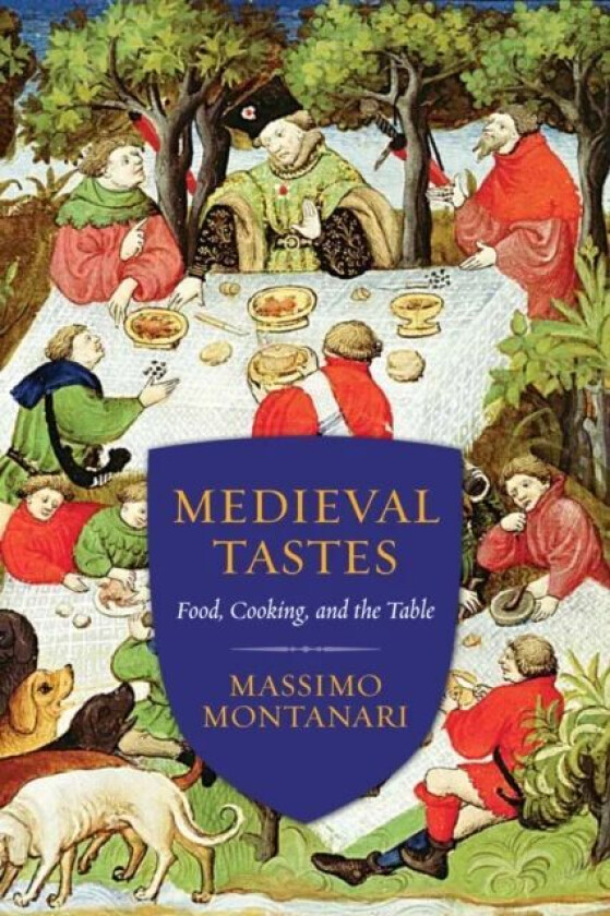 Medieval Tastes av Massimo Montanari